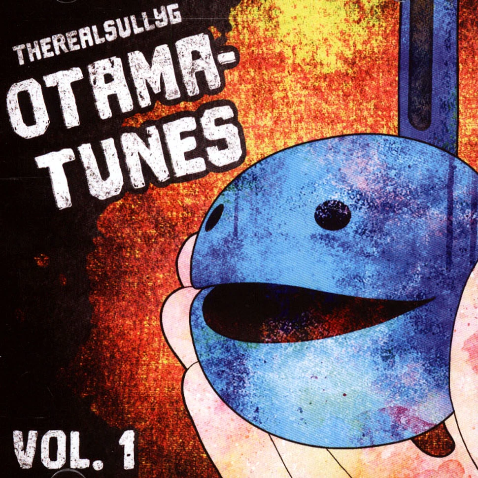 Therealsullyg - Otama-Tunes, Vol. 1