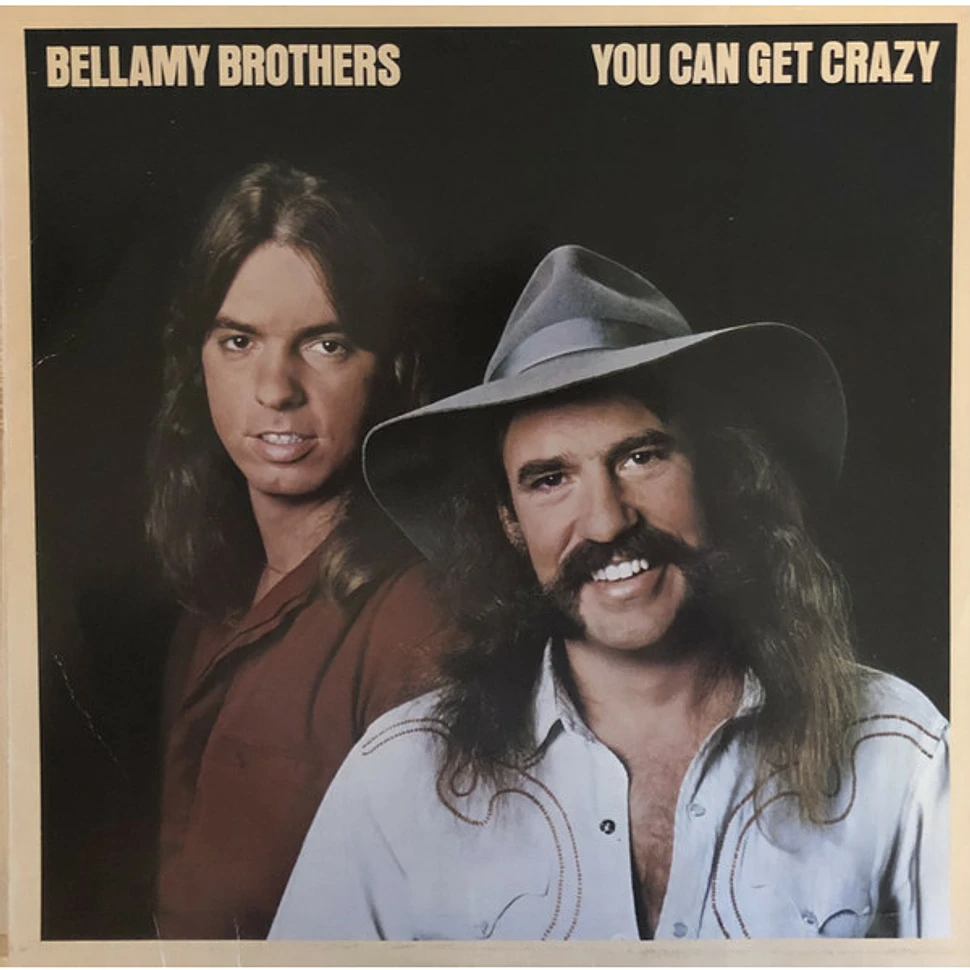 Bellamy Brothers - You Can Get Crazy