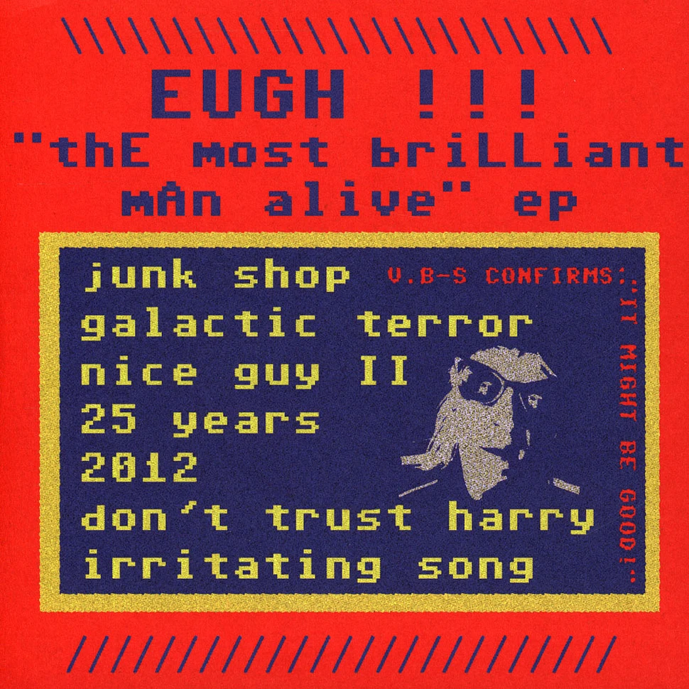 Eugh - The Most Brilliant Man Alive
