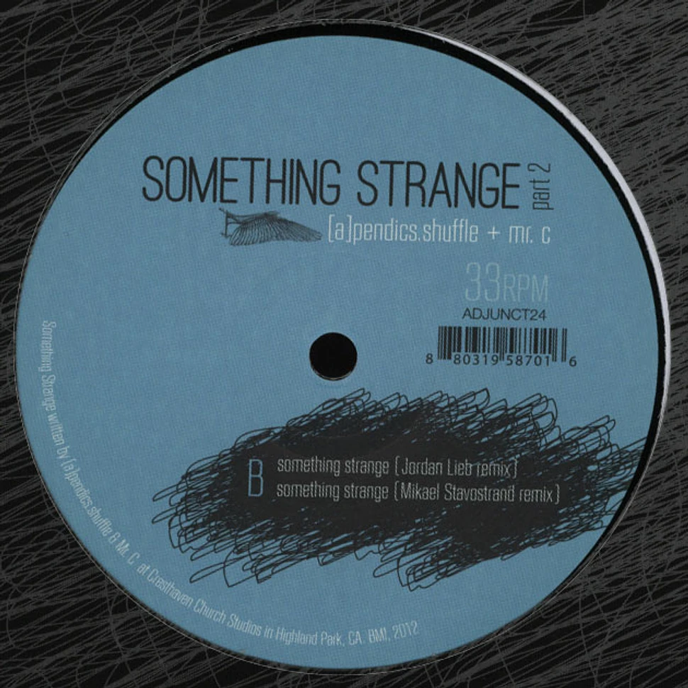 [a]pendics.shuffle + Mr. C - Something Strange Part 2