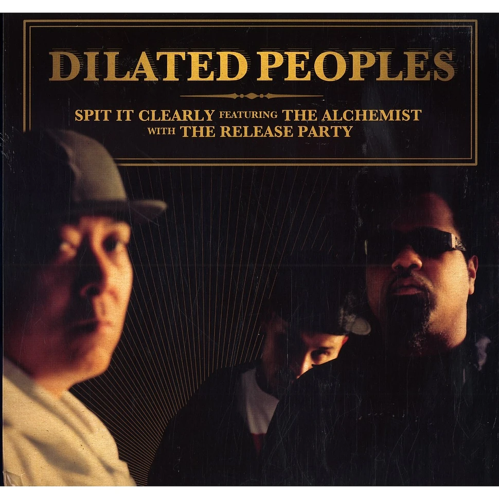 Dilated Peoples - Spit It Clearly / The Release Party