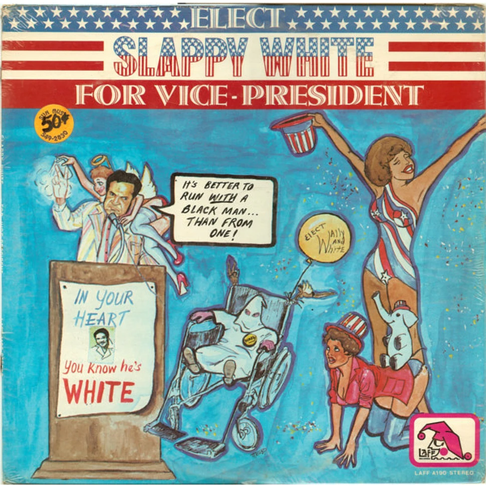 Slappy White - Elect Slappy White For Vice President