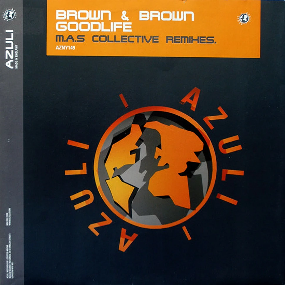 Brown & Brown - Goodlife (M.A.S. Collective Remixes)
