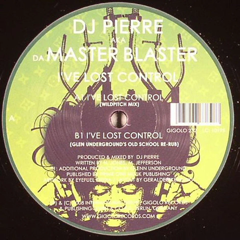 DJ Pierre aka Da Master Blaster - I've Lost Control