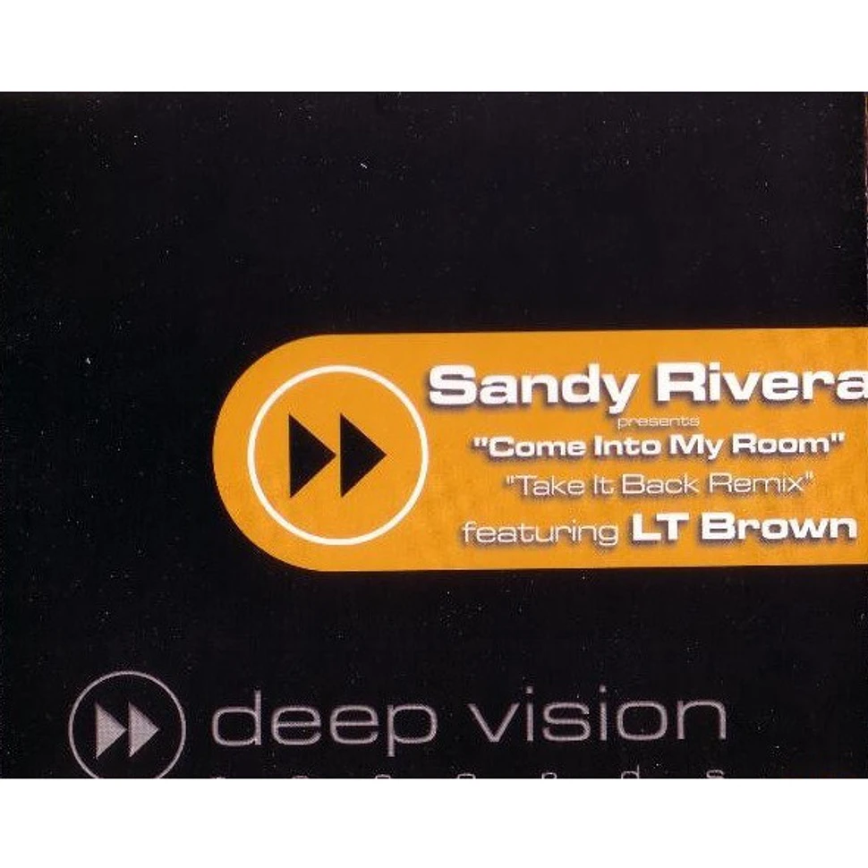 Sandy Rivera Featuring LT Brown - Come Into My Room