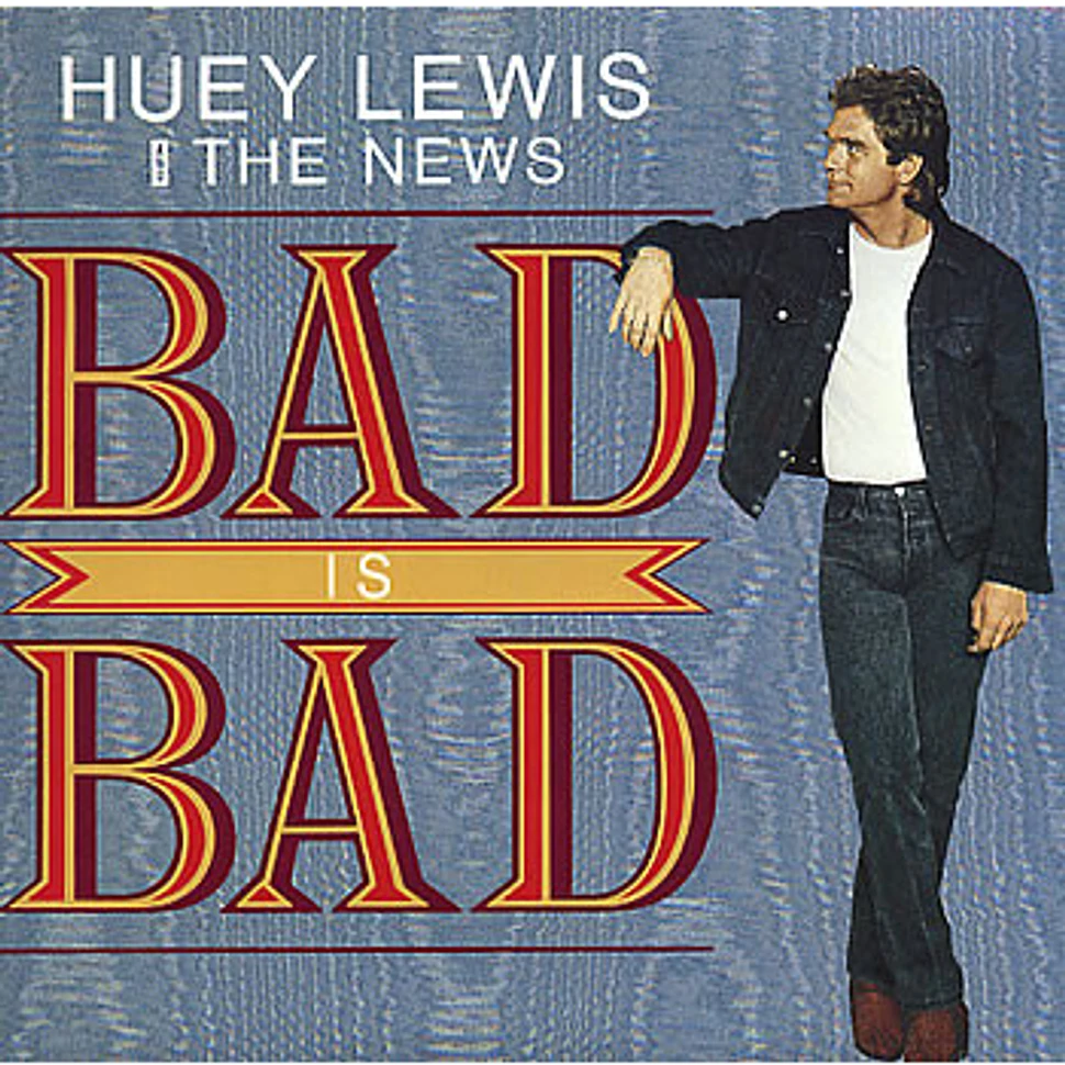 Huey Lewis & The News - Bad Is Bad