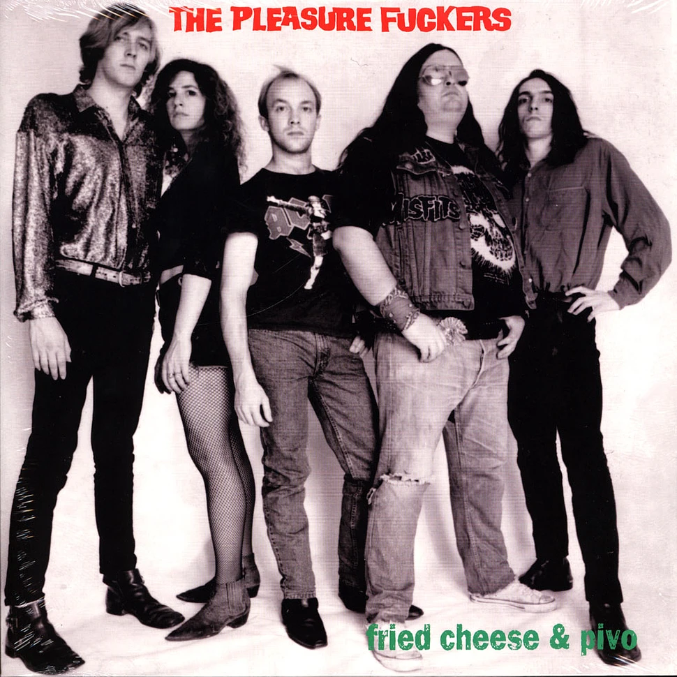 The Pleasure Fuckers - Fried Cheese An Pivo