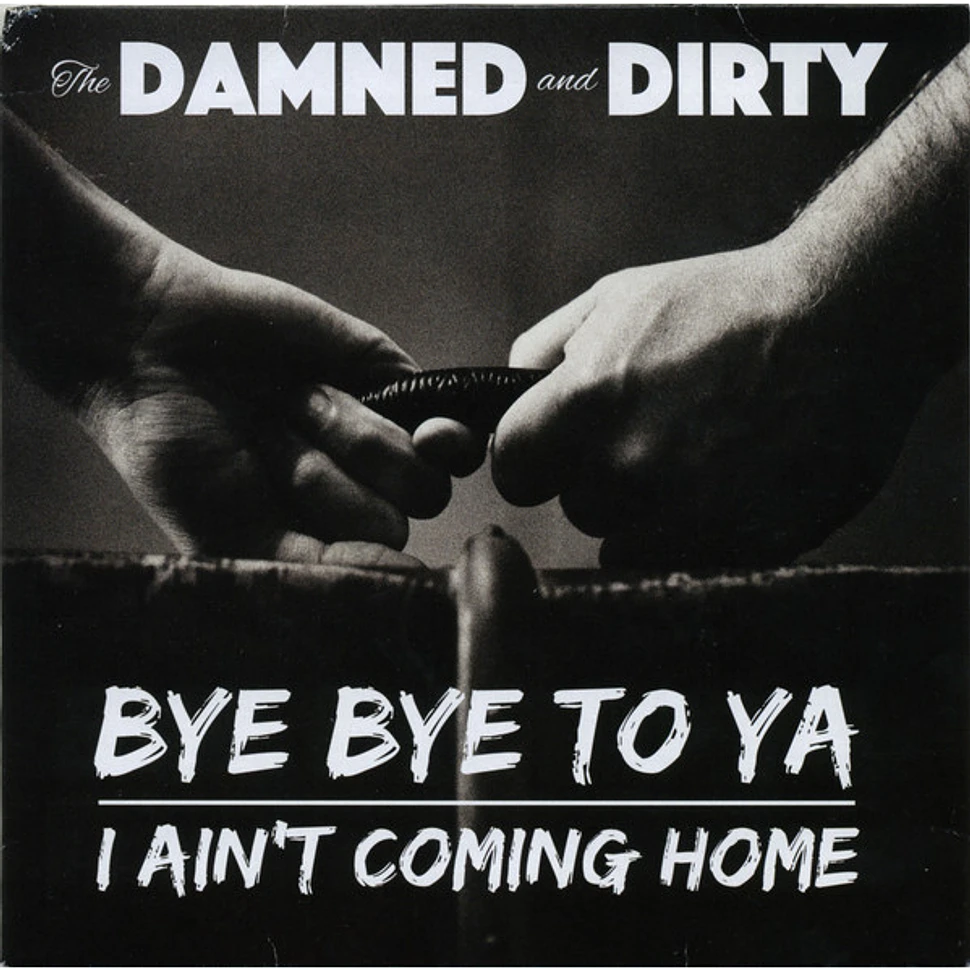 The Damned and Dirty - Bye Bye To Ya