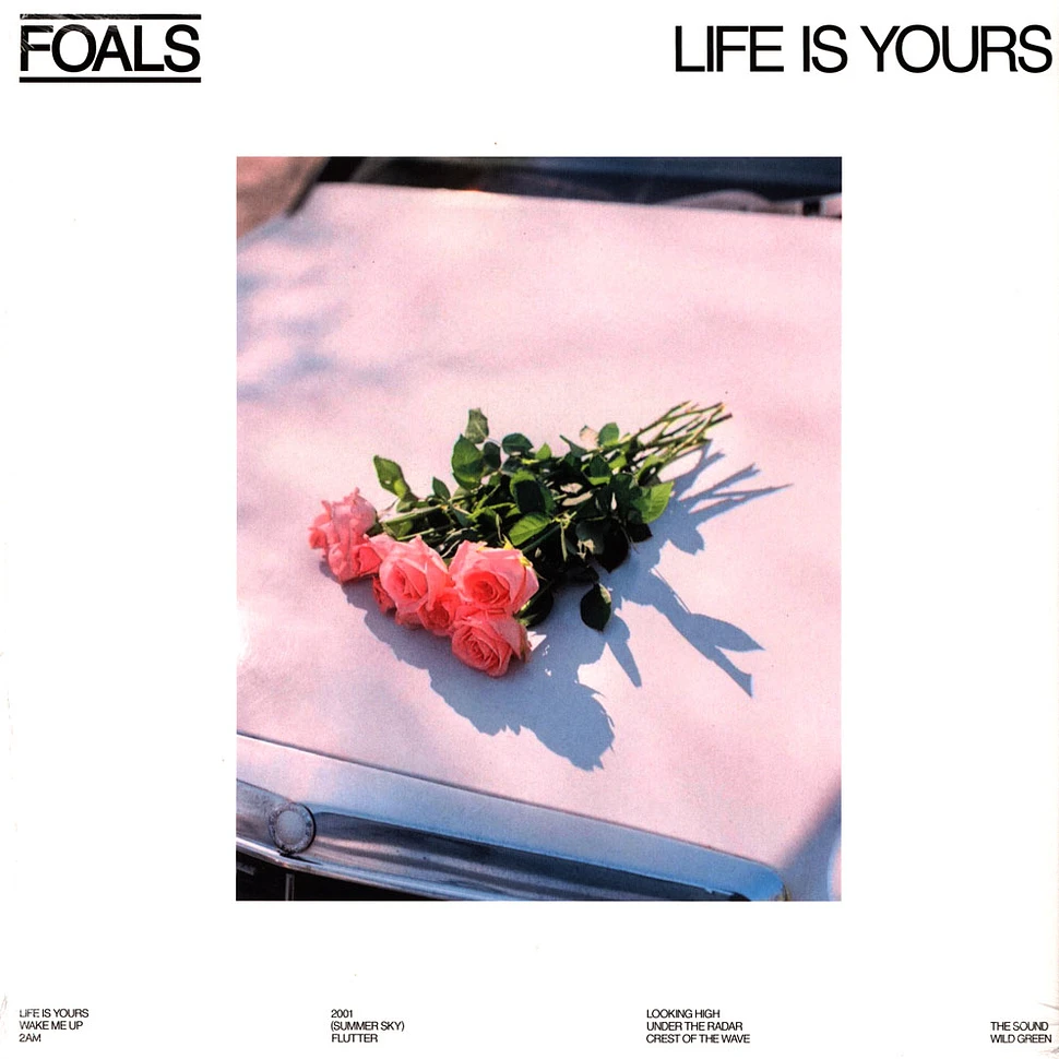 Foals - Life Is Yours