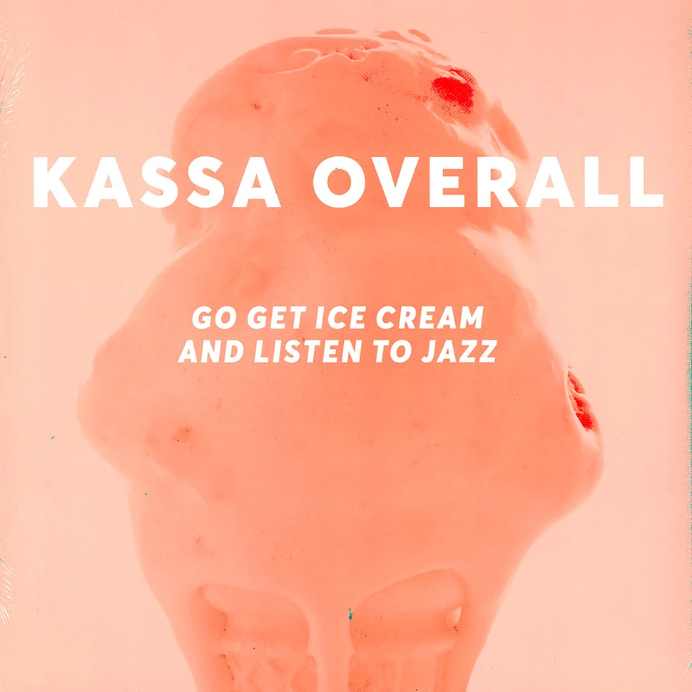 Kassa Overall - Go Get Ice Cream And Listen To Jazz