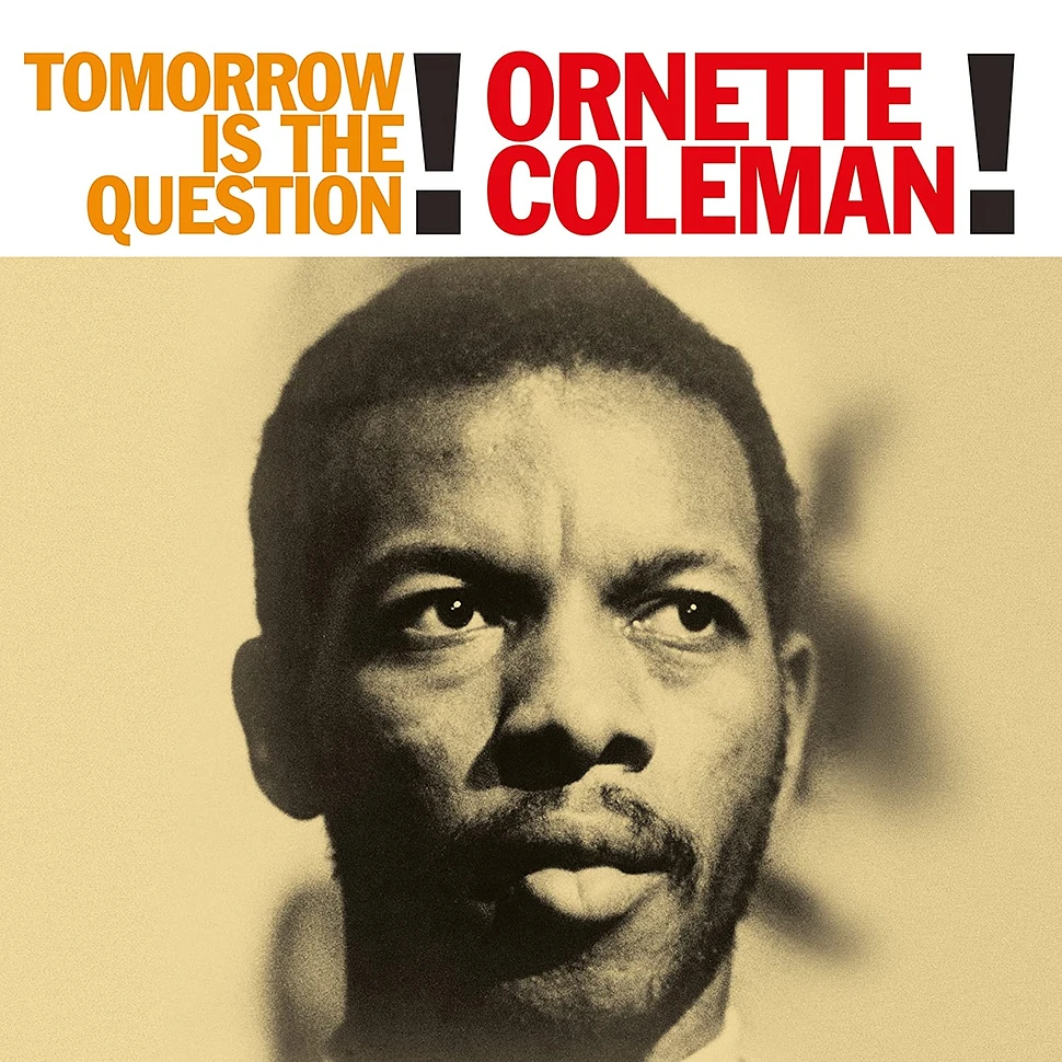 Ornette Coleman - Tomorrow Is The Question!