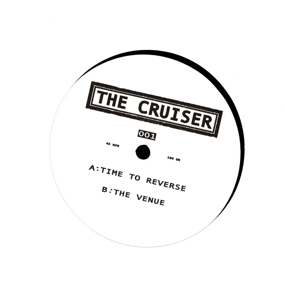 The Cruiser - Time To Reverse / The Venue
