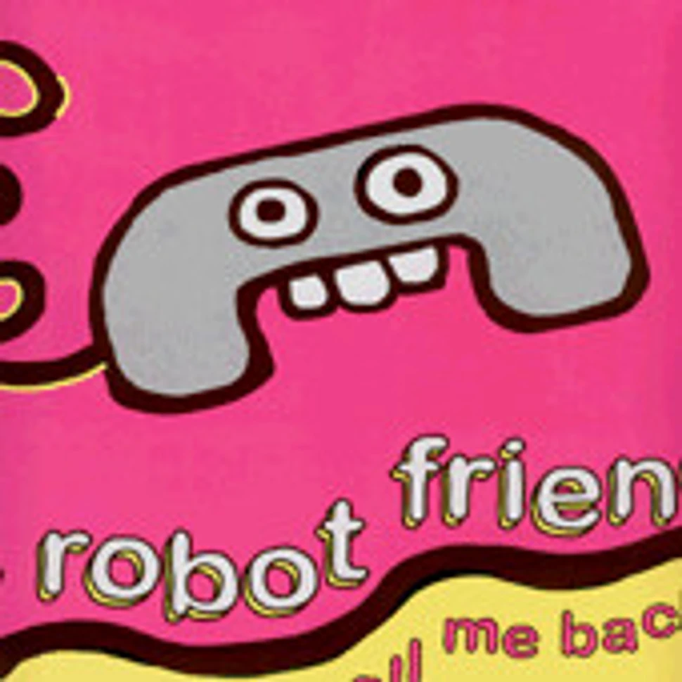 My Robot Friend - Why Won't You Call Me Back?