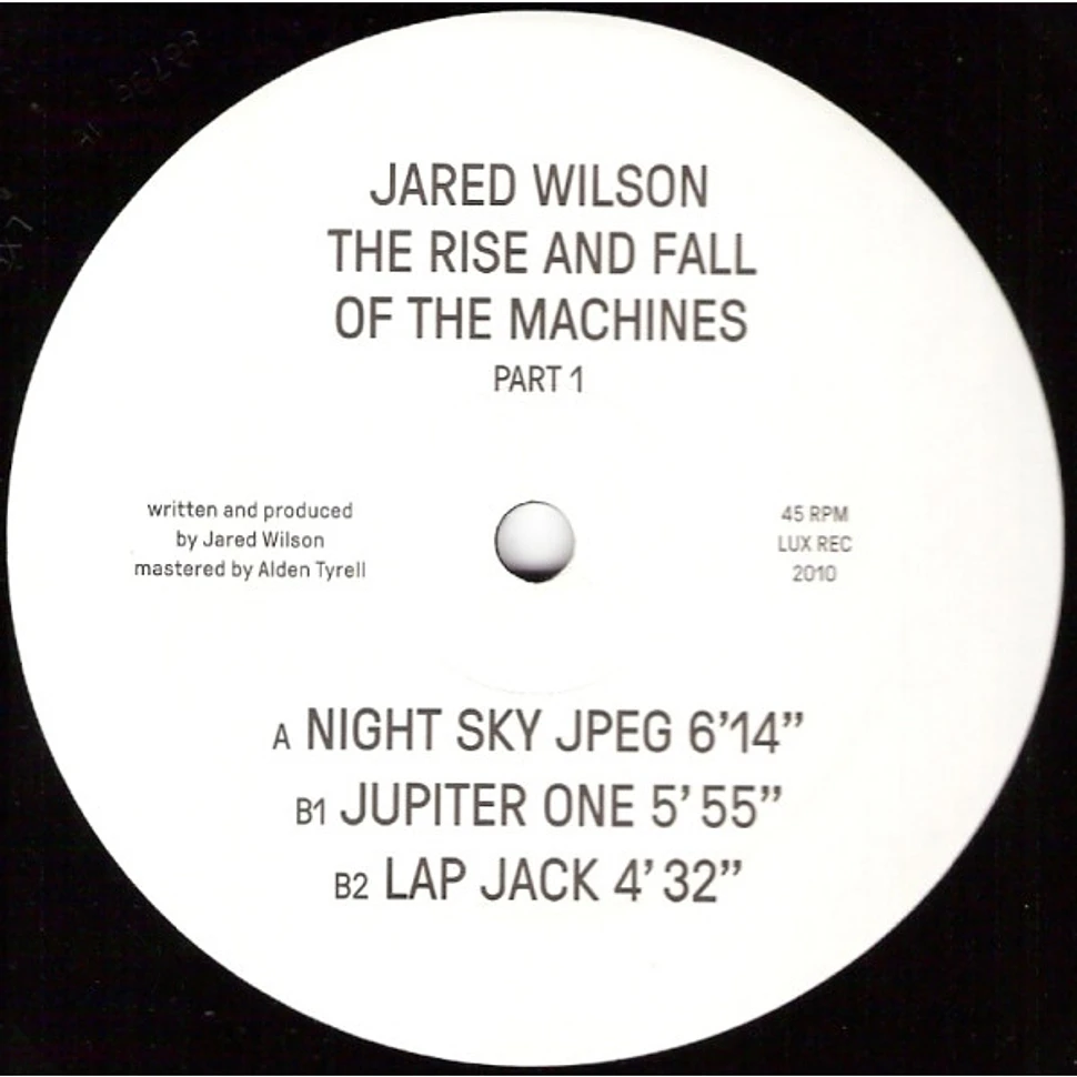 Jared Wilson - The Rise And Fall Of The Machines Part 1