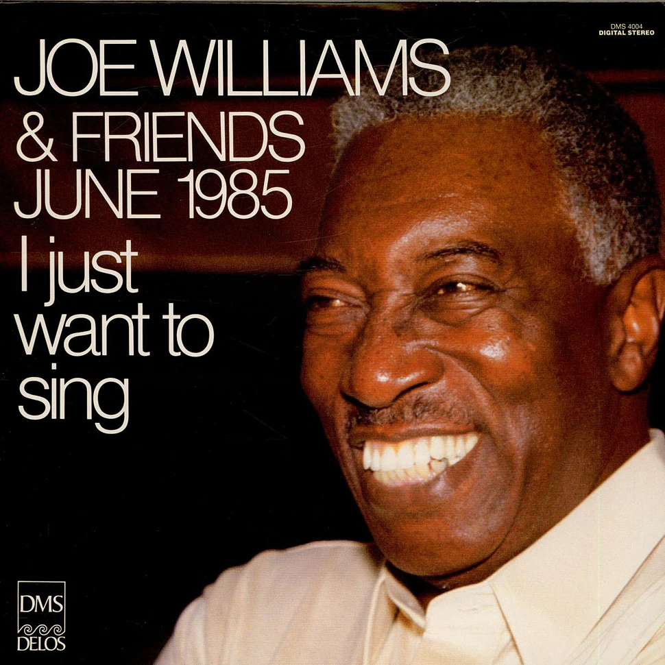 Joe Williams - Joe Williams & Friends June 1985 - I Just Want To Sing