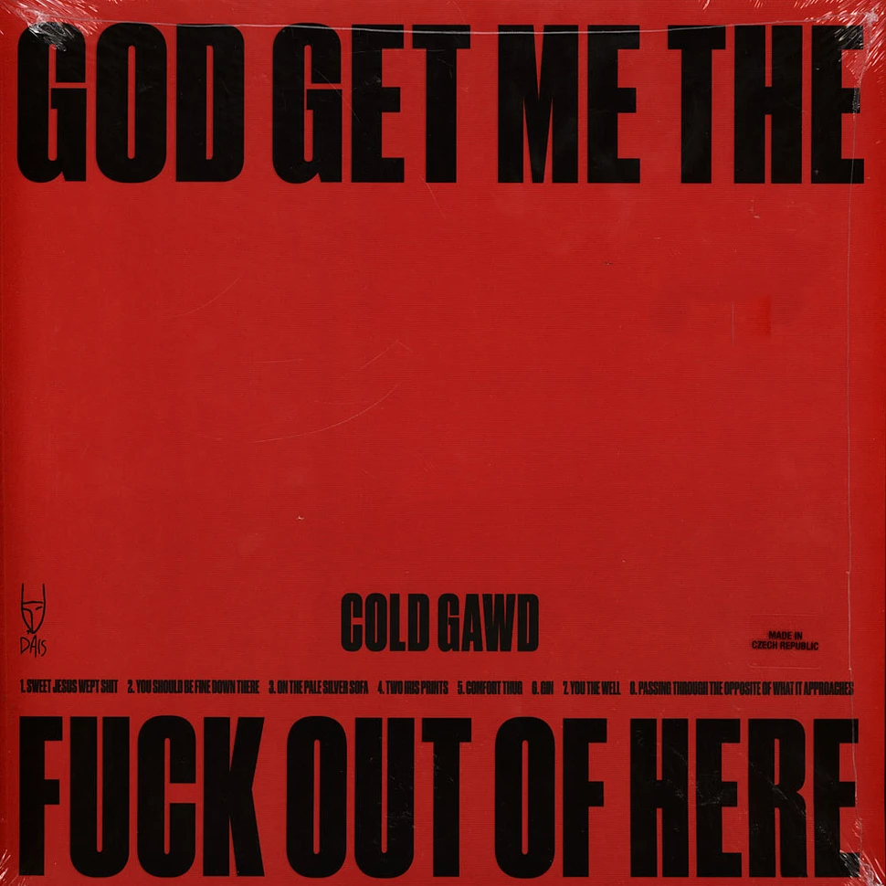 Cold Gawd - God Get Me The Fuck Out Of Here Clear Vinyl Edition