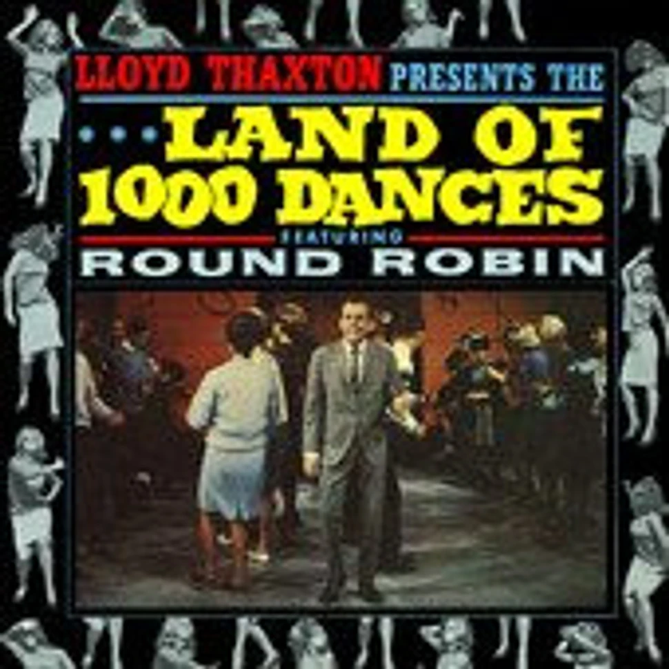 Round Robin - Lloyd Thaxton Presents The Land Of 1000 Dances