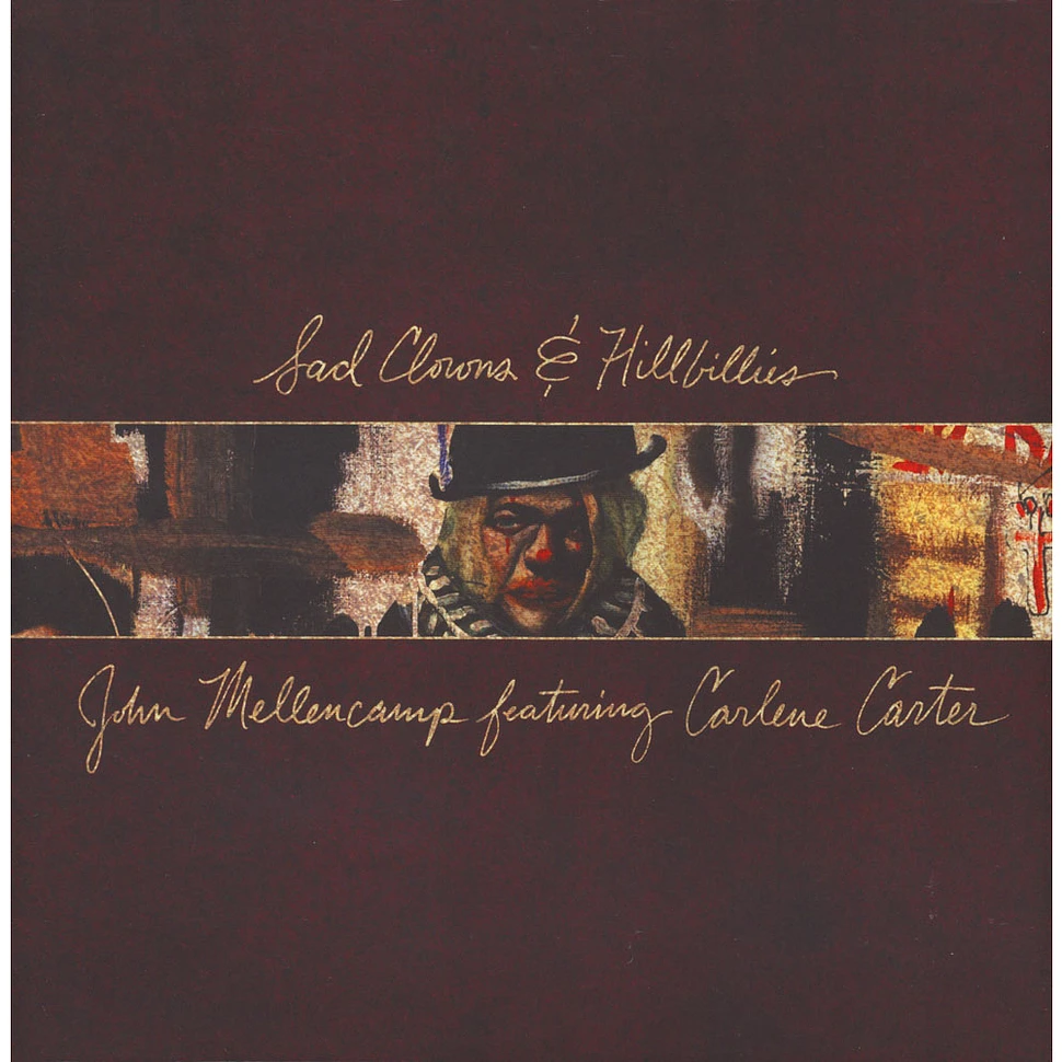 John Cougar Mellencamp Featuring Carlene Carter - Sad Clowns & Hillbillies