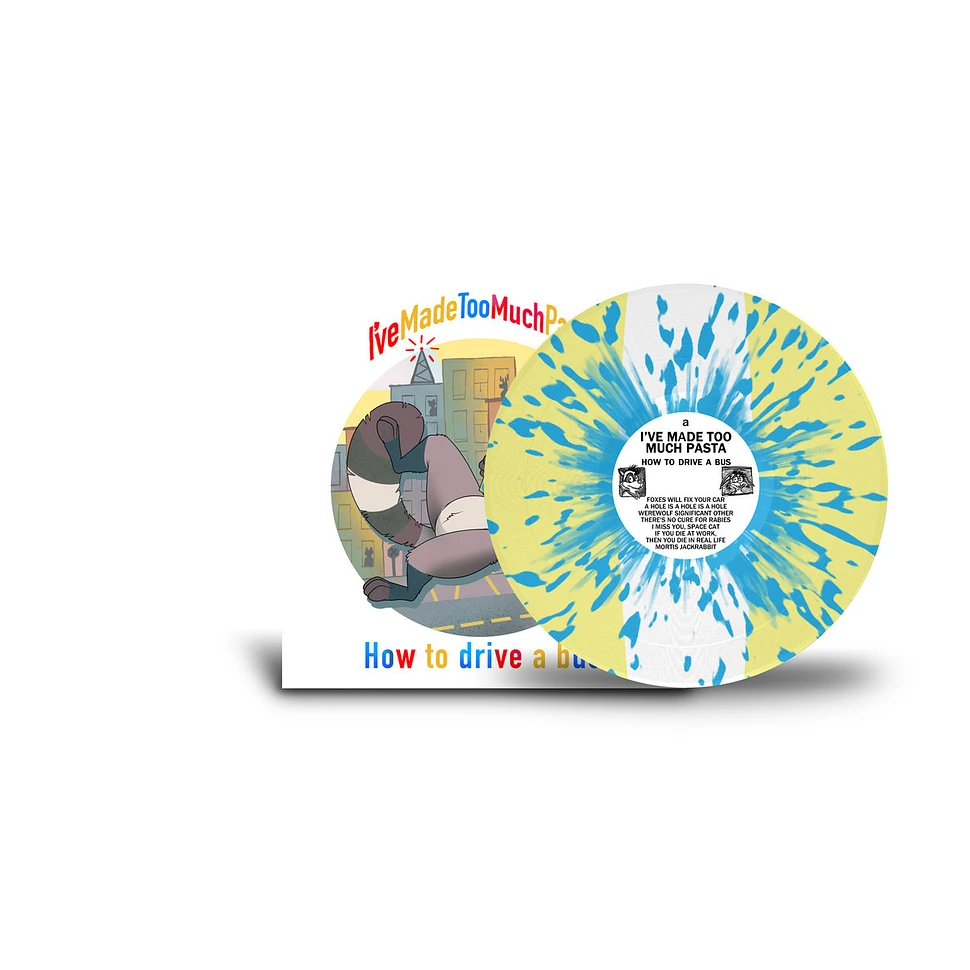 I've Made Too Much Pasta - How To Drive A Bus Splatter Vinyl Edition