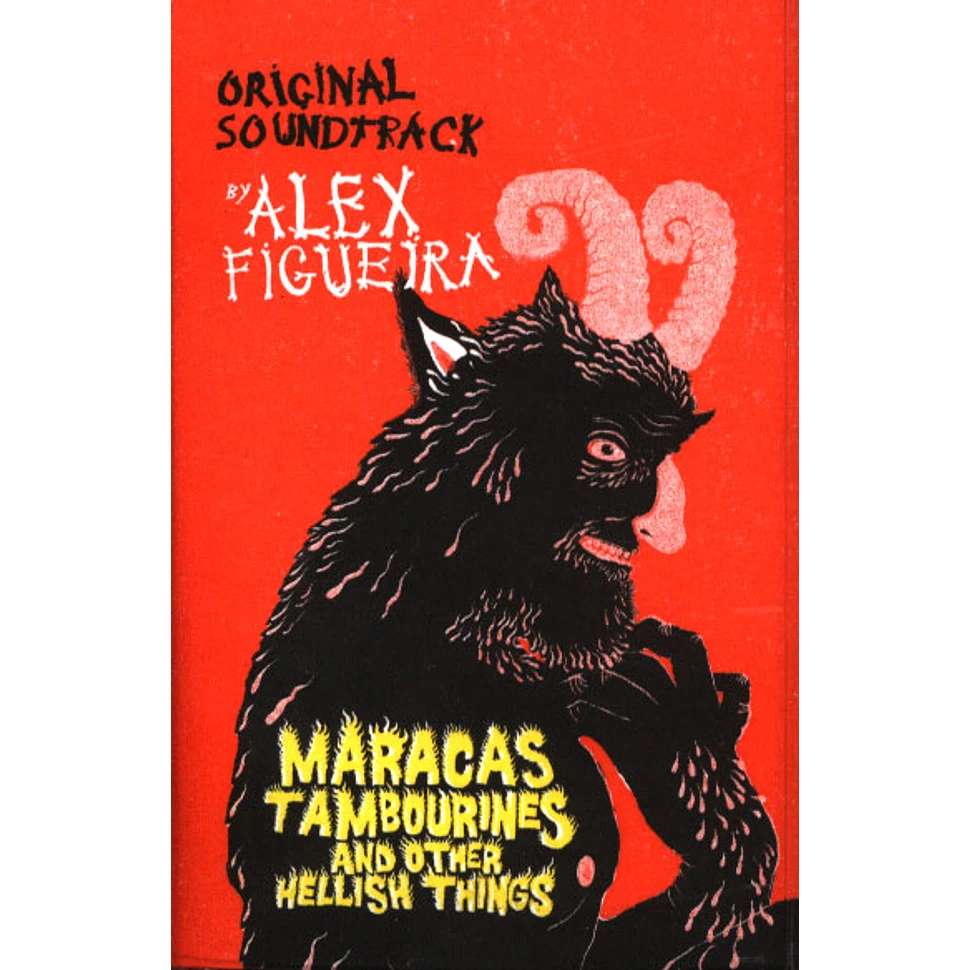 Alex Figueira Maracas, Tambourines And Other Hellish Things Tape