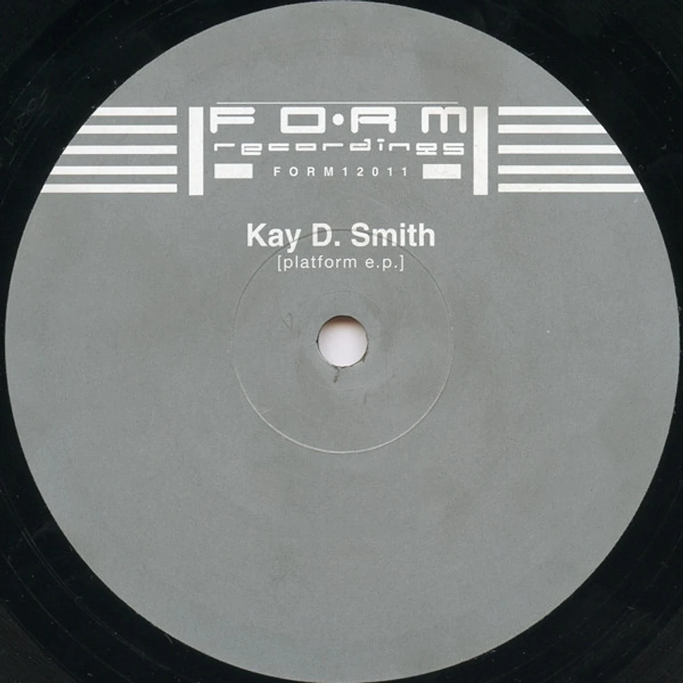 Kay D. Smith - Platform E.P.