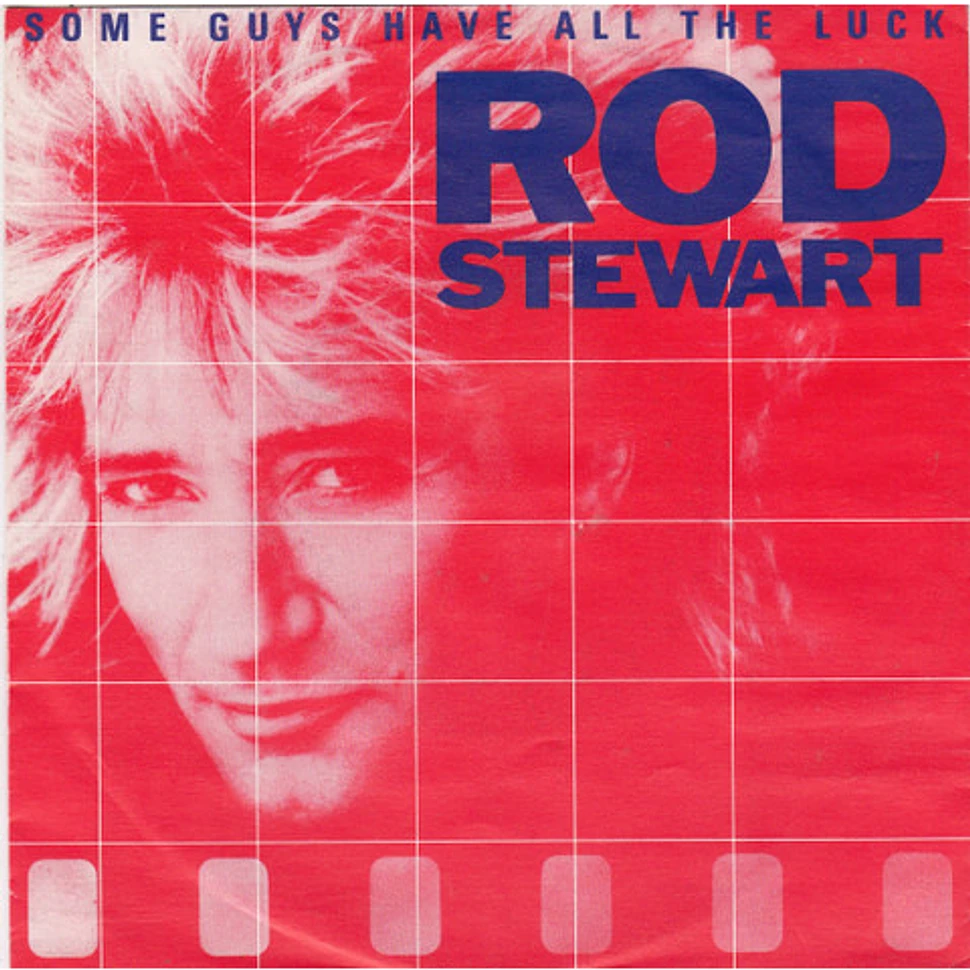 Rod Stewart Some Guys Have All The Luck Lyrics Rod Stewart - Some Guys Have All The Luck - Vinyl 12" - 1984 - DE