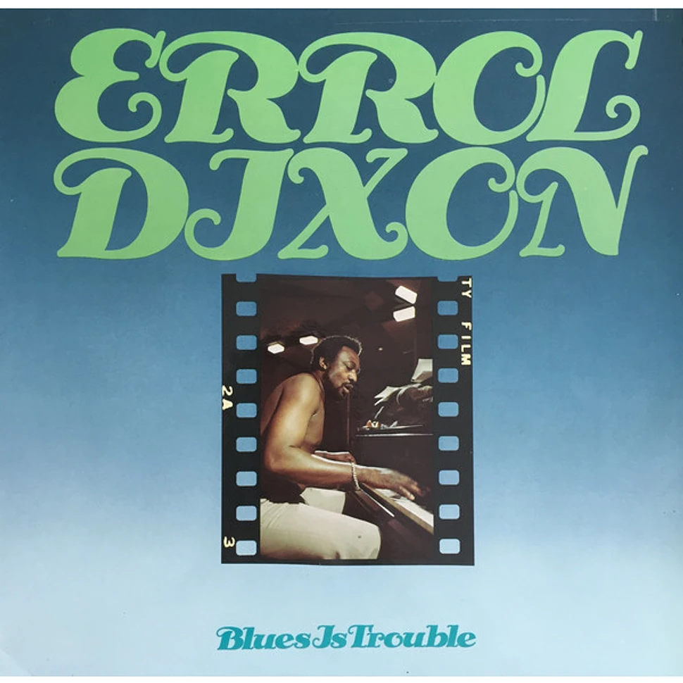 Errol Dixon - Blues Is Trouble