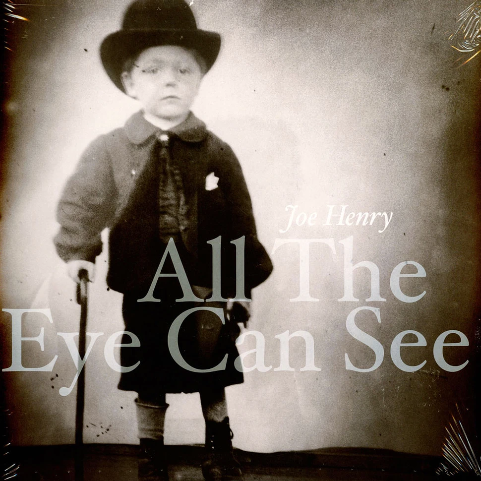 Joe Henry - All The Eye Can See /