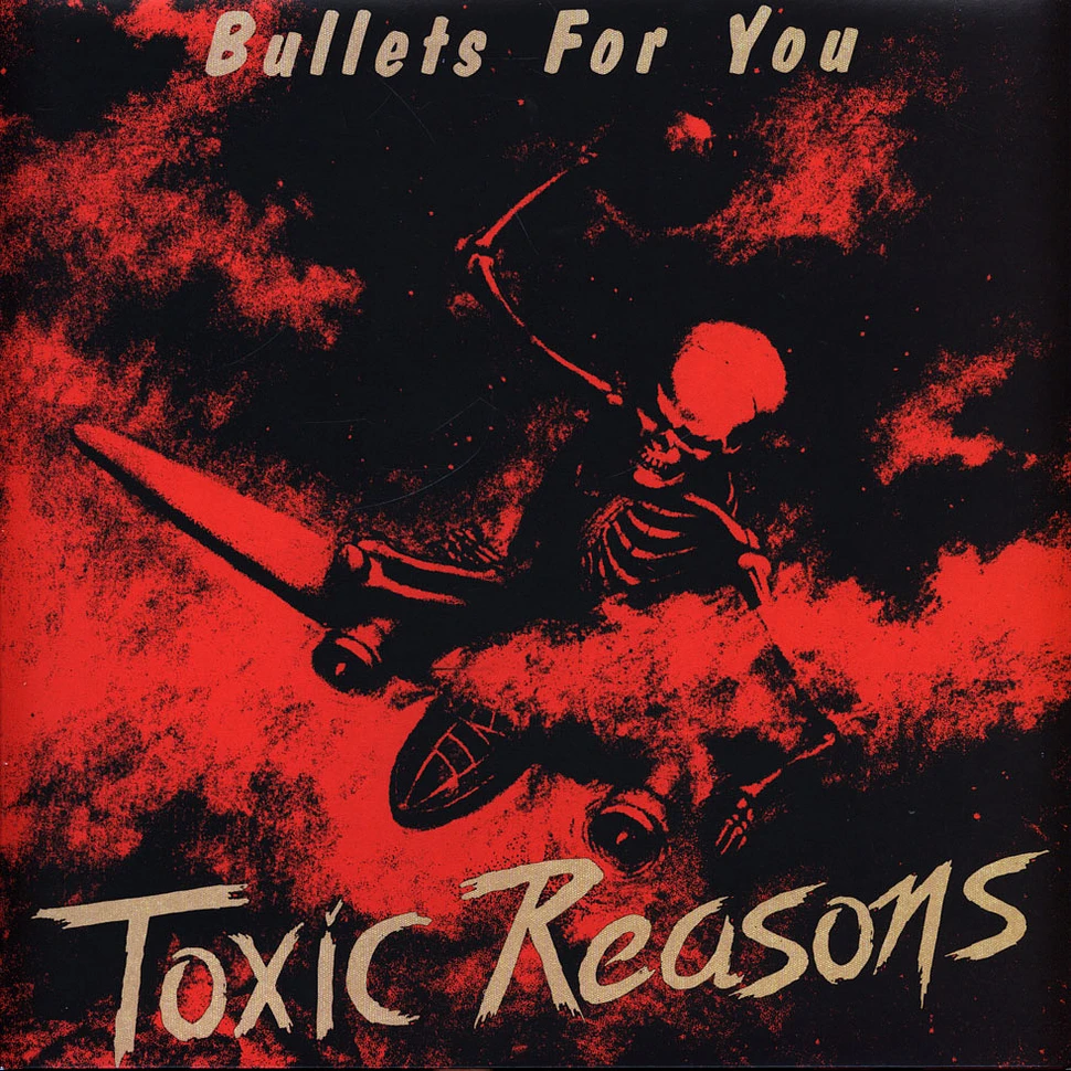 Toxic Reasons - Bullets For You Red Vinyl Edition