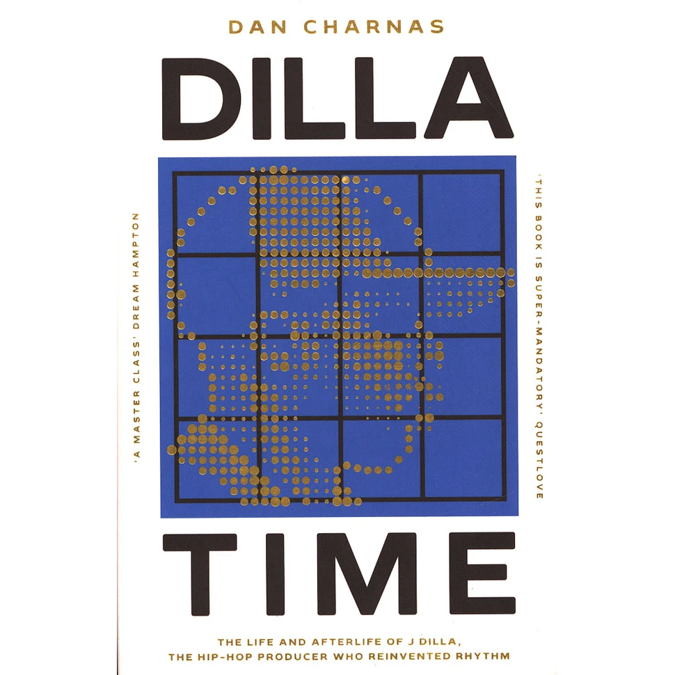 J Dilla - Dilla Time: The Life And Afterlife Of J Dilla, The Hip-Hop Producer Who Reinvented Rhythm By Dan Charnas - Paperback Edition