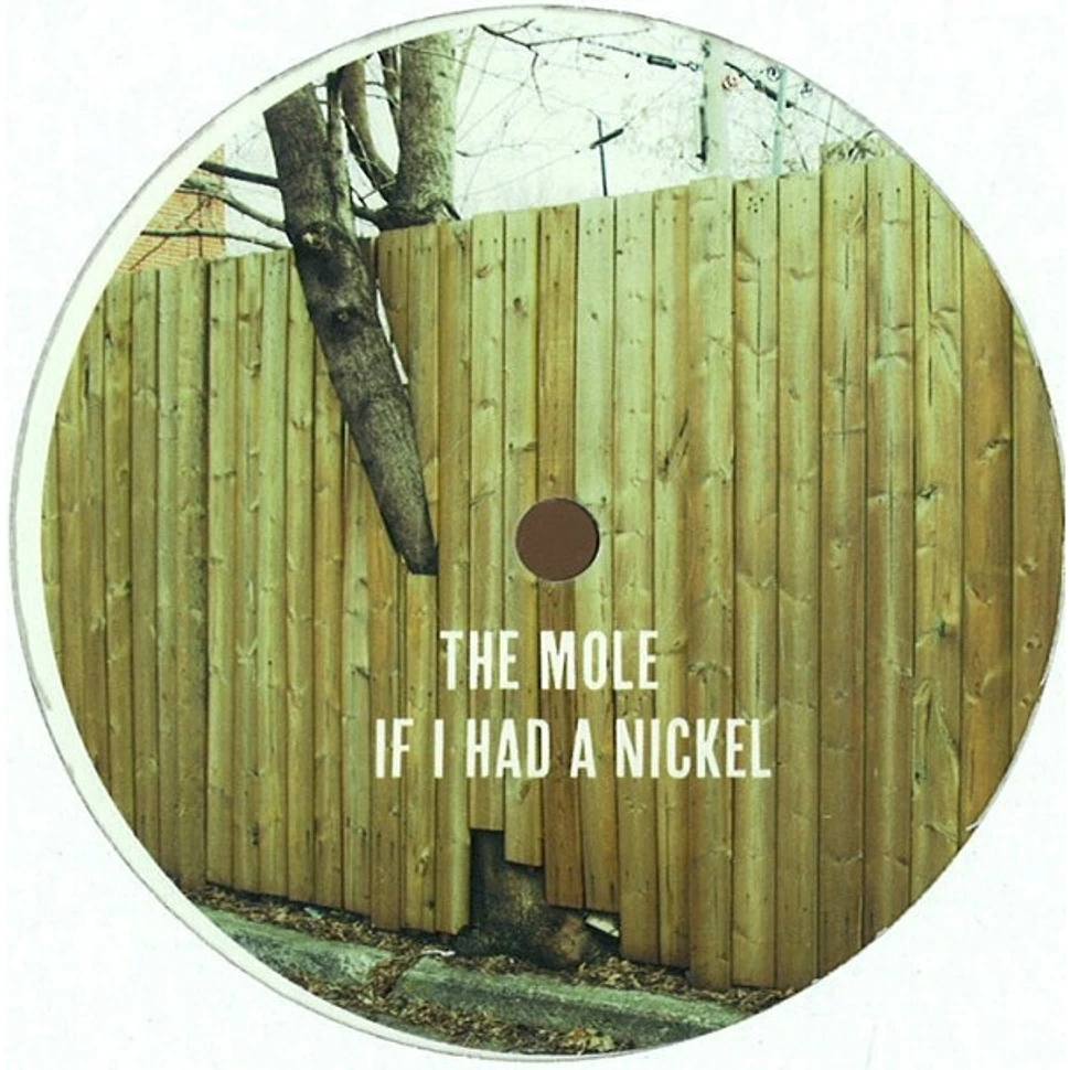 The Mole - If I Had A Nickel