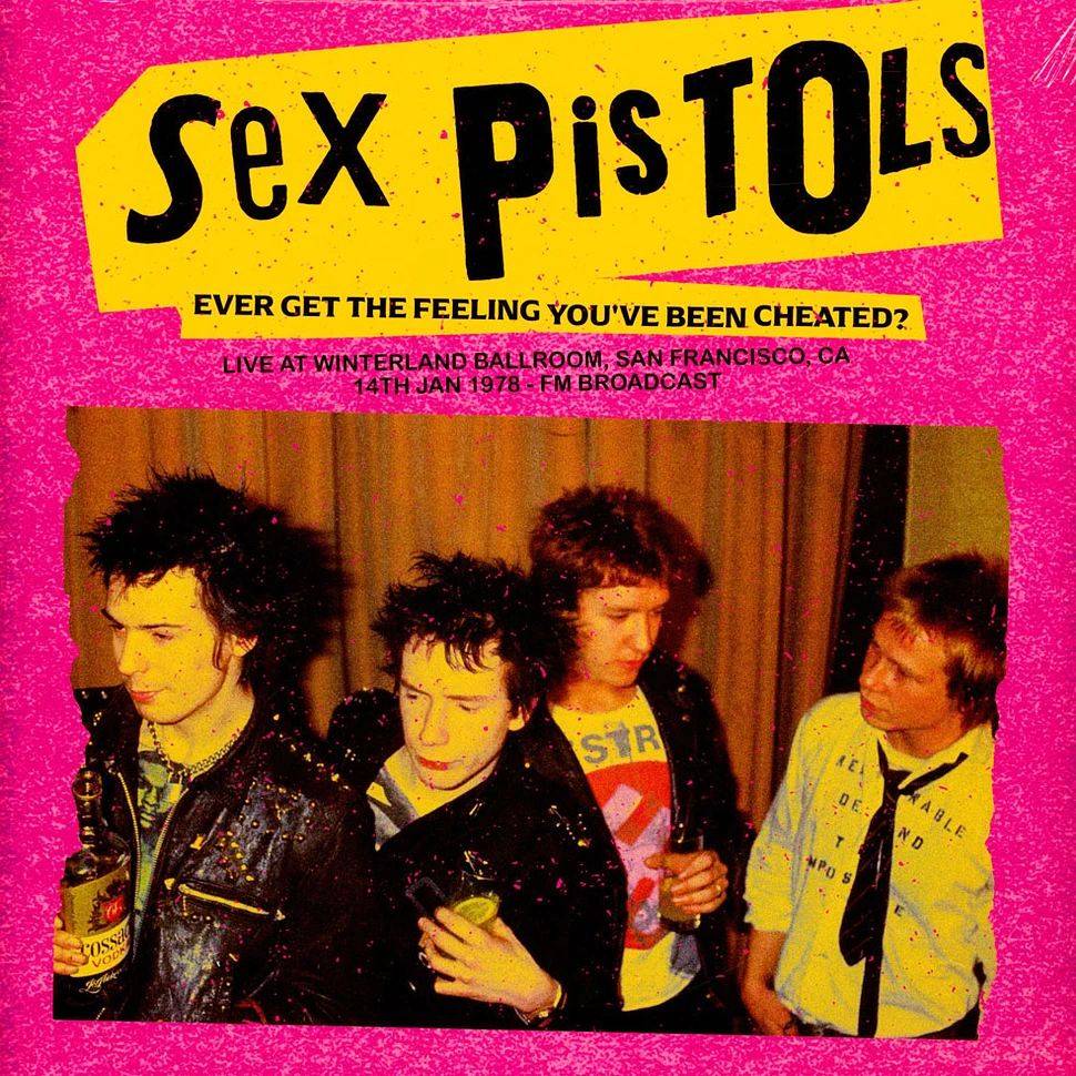 Sex Pistols Ever Get The Feeling Youve Been Cheated Live At