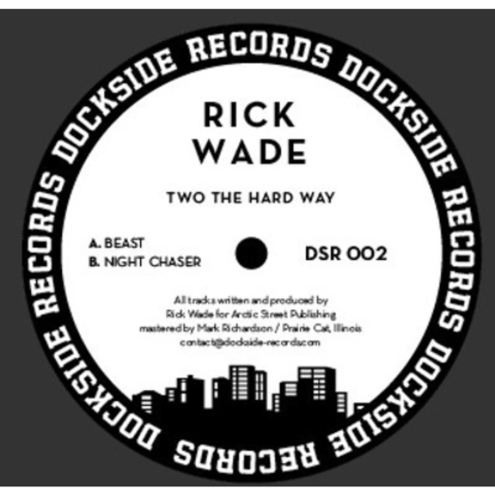 Rick Wade - Two The Hard Way