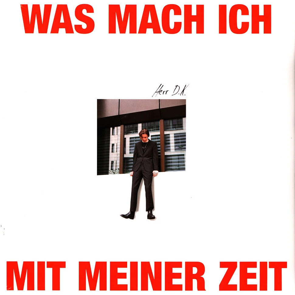 Herr D.K. - Was Mach Ich Mit Meiner Zeit