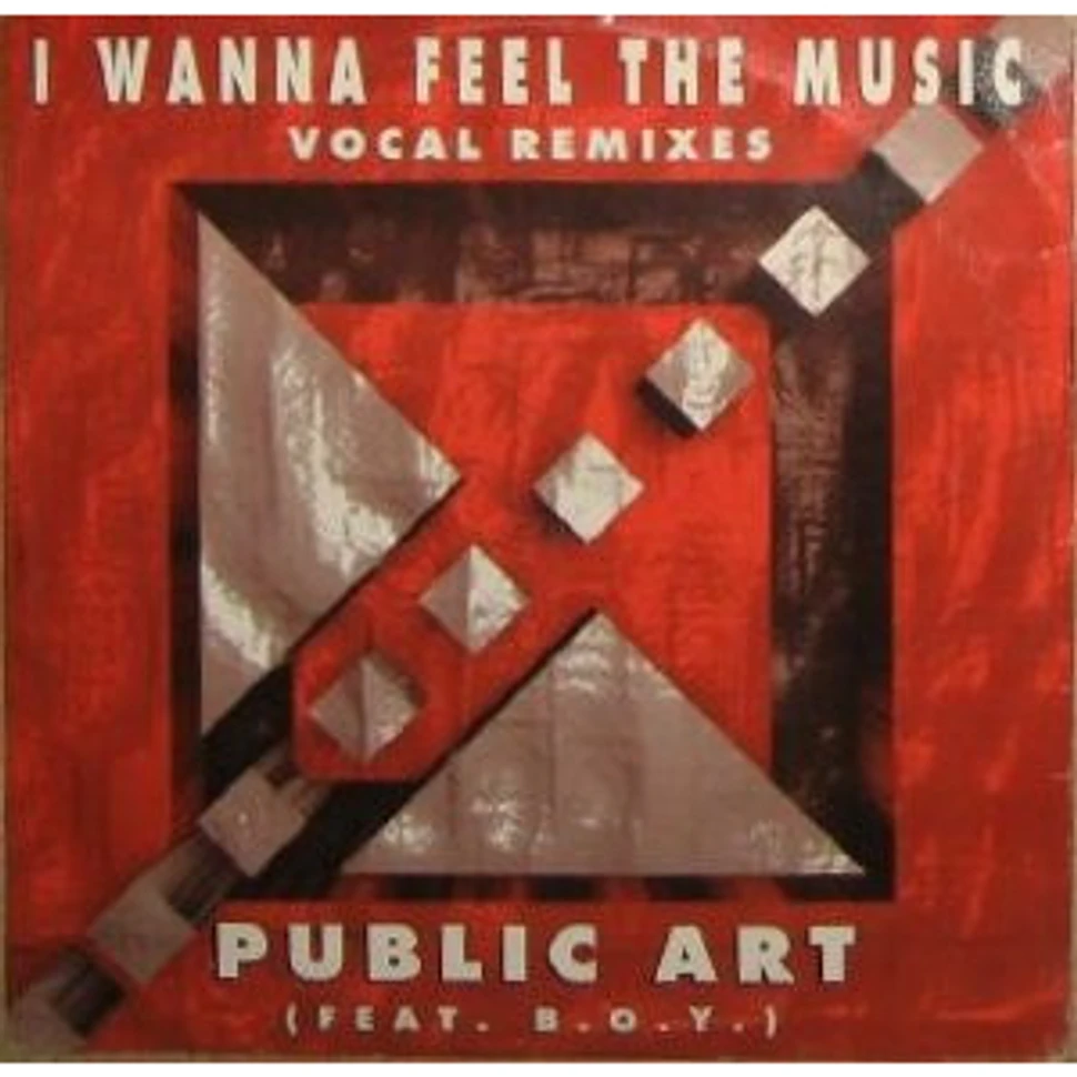 Public Art Feat. B.O.Y. - I Wanna Feel The Music (Vocal Remixes)