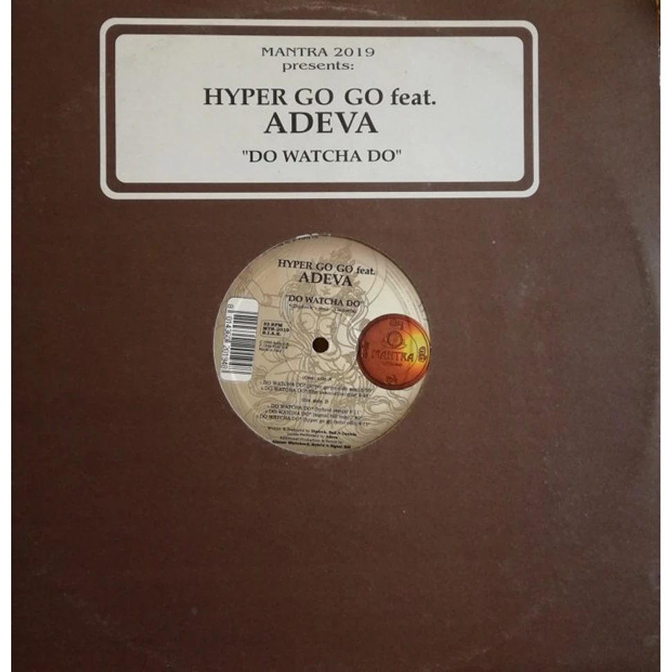 Hyper Go Go Feat. Adeva - Do Watcha Do