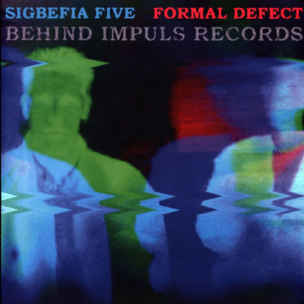 Sigbefia Five / Formal Defect - Behind Impuls Records