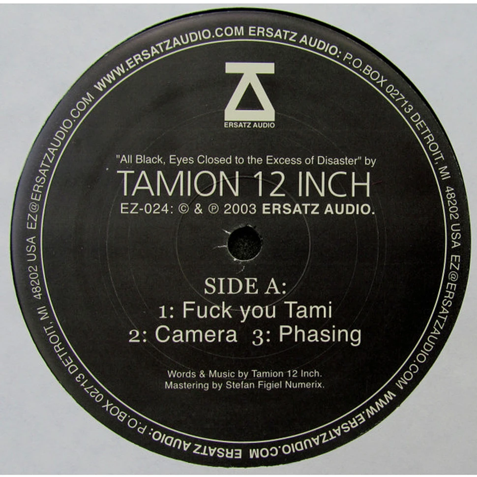 Tamion 12 Inch - All Black, Eyes Closed To The Excess Of Disaster