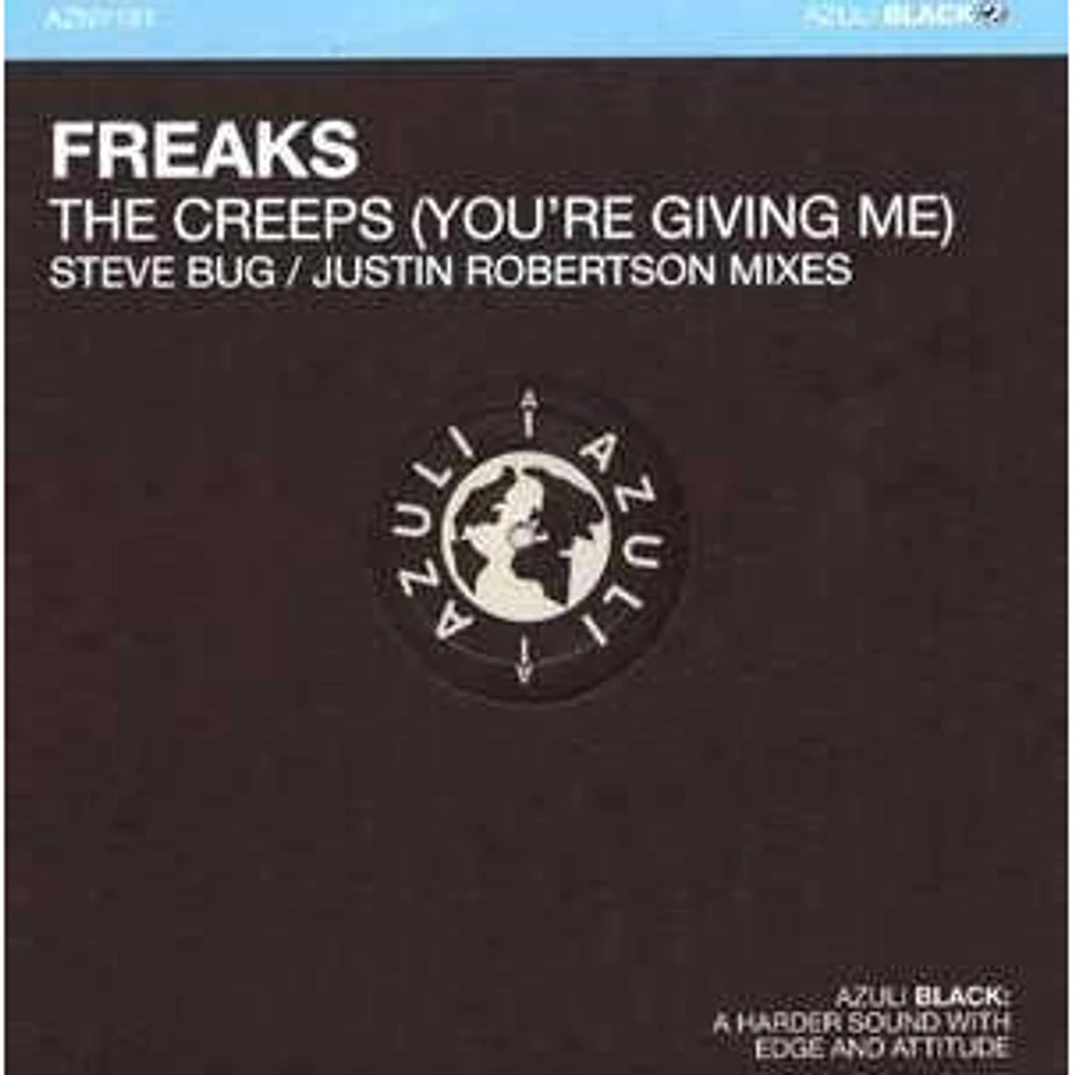 Freaks - The Creeps (You're Giving Me)