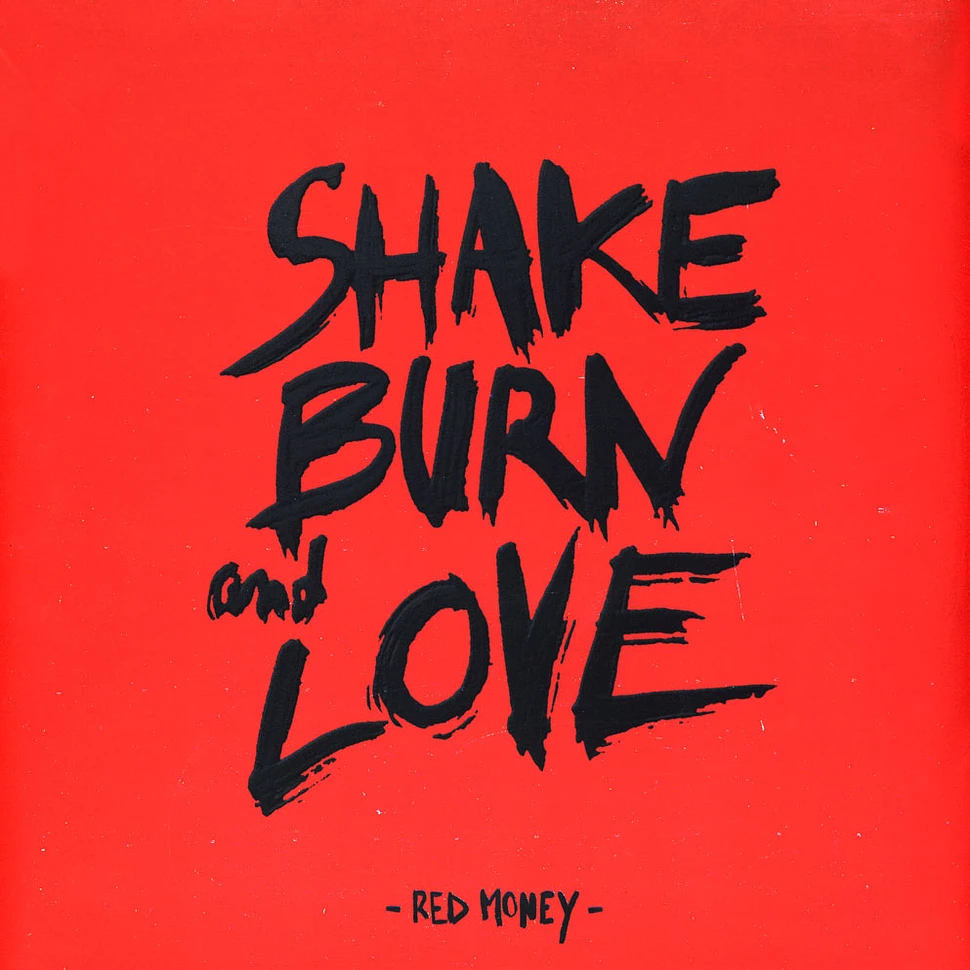 Red Money - Shake, Burn And Love