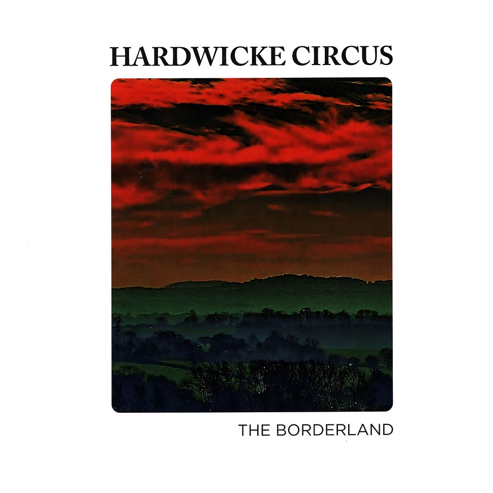 Hardwicke Circus - The Borderland