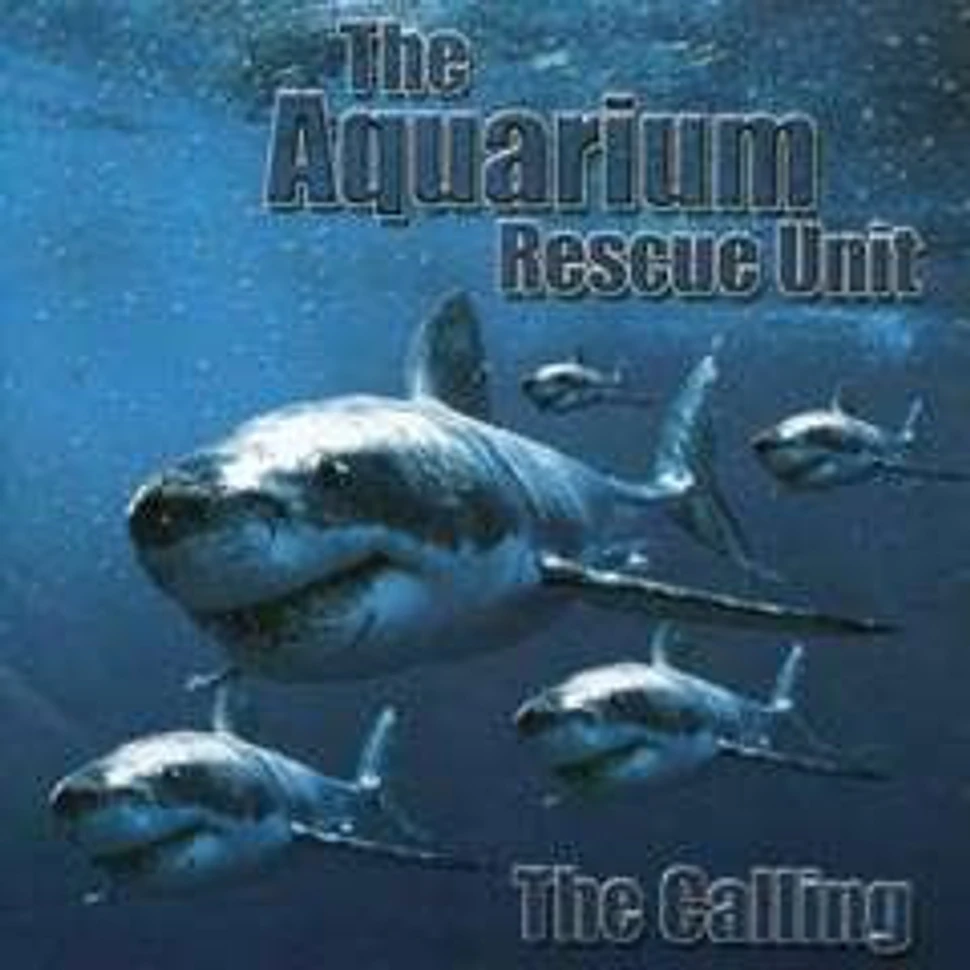 The Aquarium Rescue Unit - The Calling