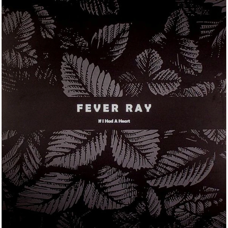 Fever Ray - If I Had A Heart