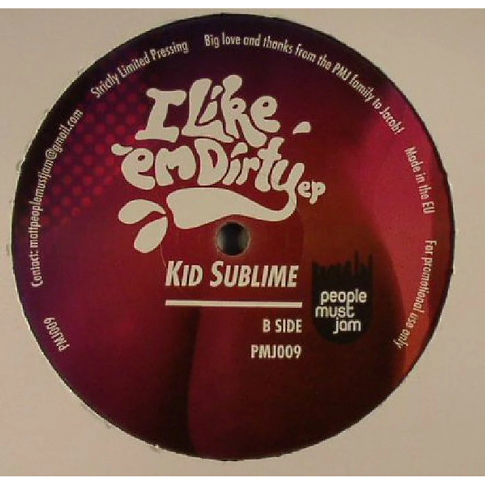 Kid Sublime - I Like Em Dirty EP