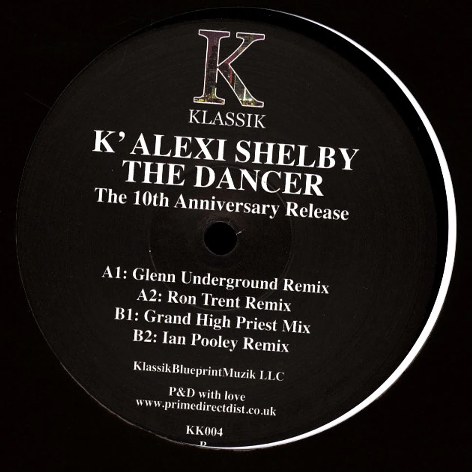 K' Alexi Shelby - The Dancer (10th Year Anniversary Release)