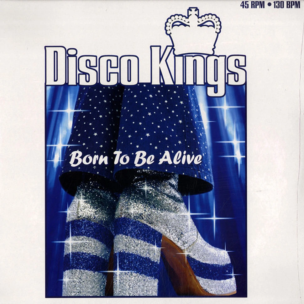 Disco Kings - Born To Be Alive