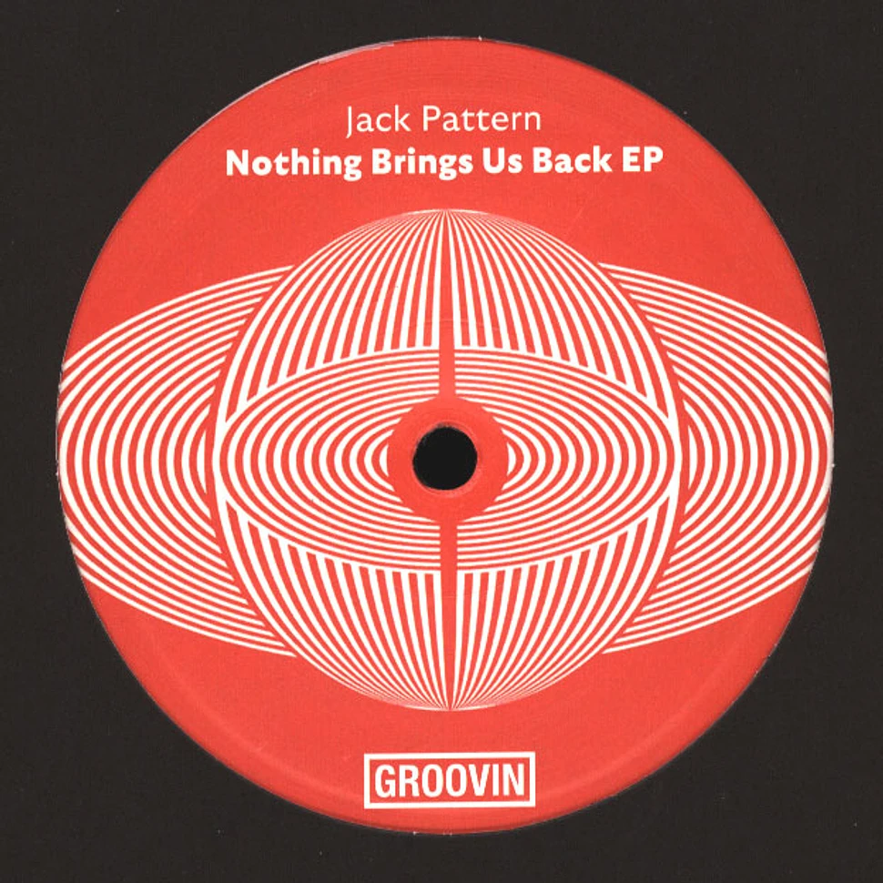 Jack Pattern - Nothing Brings Us Back EP
