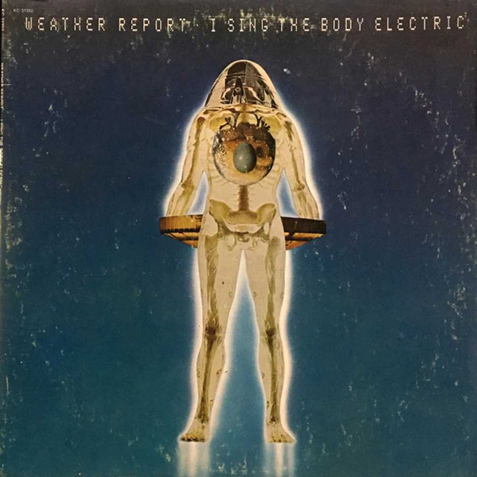 Weather Report - I Sing The Body Electric