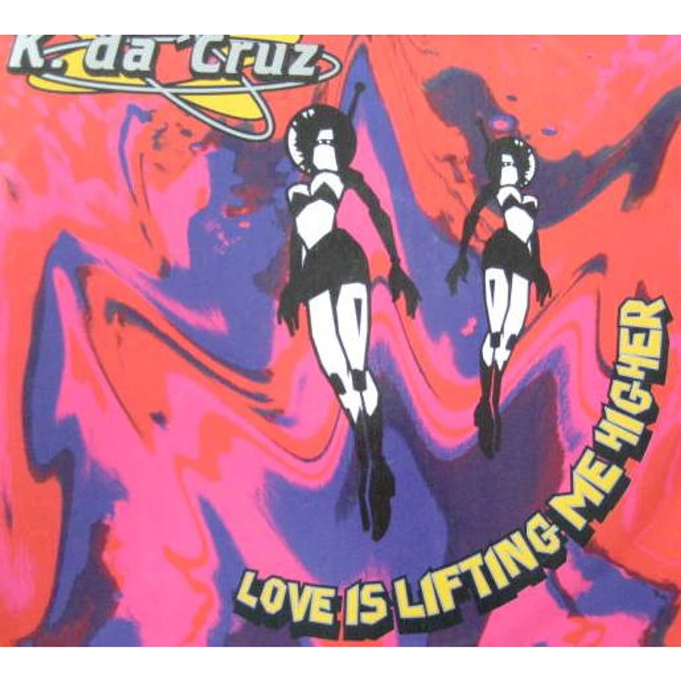 K. Da Cruz - Love Is Lifting Me Higher