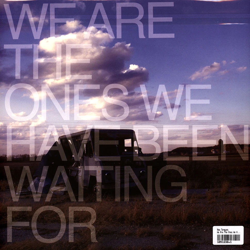 New Tongues - We Are The Ones We Have Been Waiting For